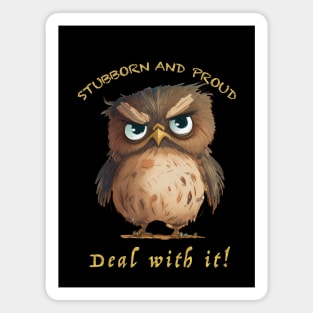 Owl Stubborn Deal With It Cute Adorable Funny Quote Magnet